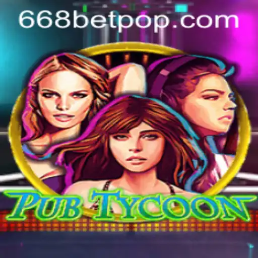 Dive into the Exciting World of PubTycoon with 668bet
